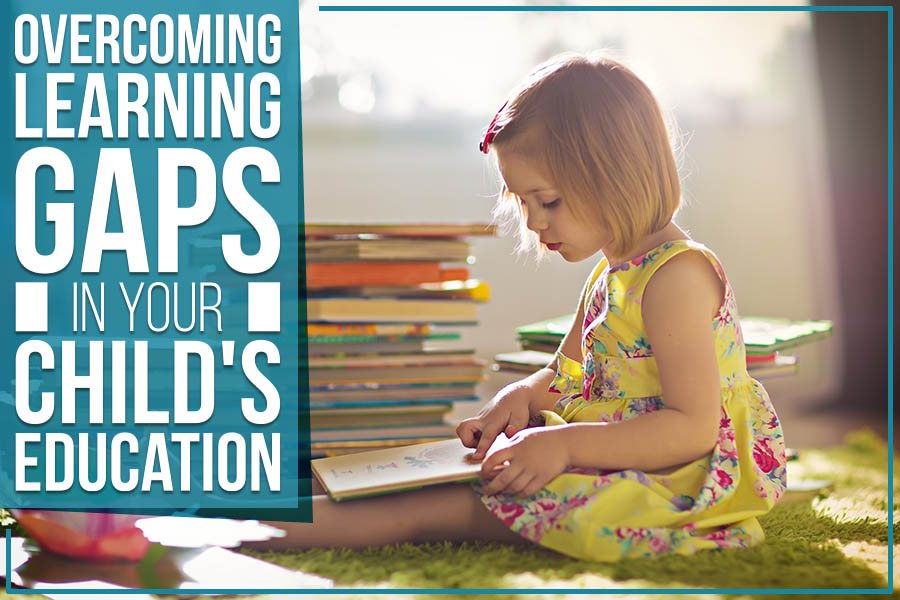 Overcoming Learning Gaps In Your Child's Education